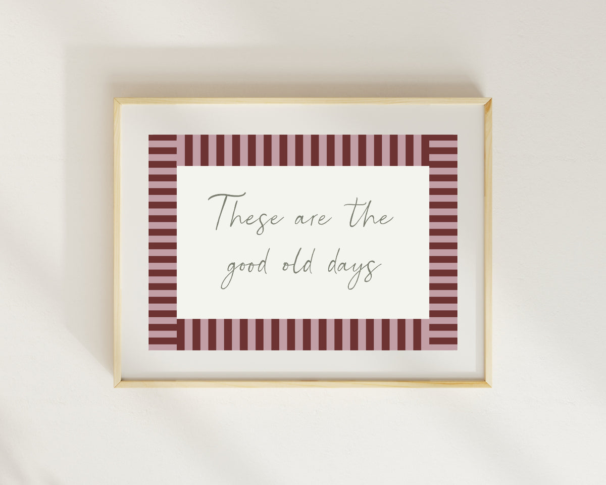 These are the good old days A5 print