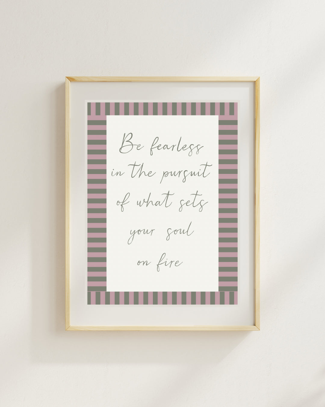 Be fearless in the pursuit A4 print