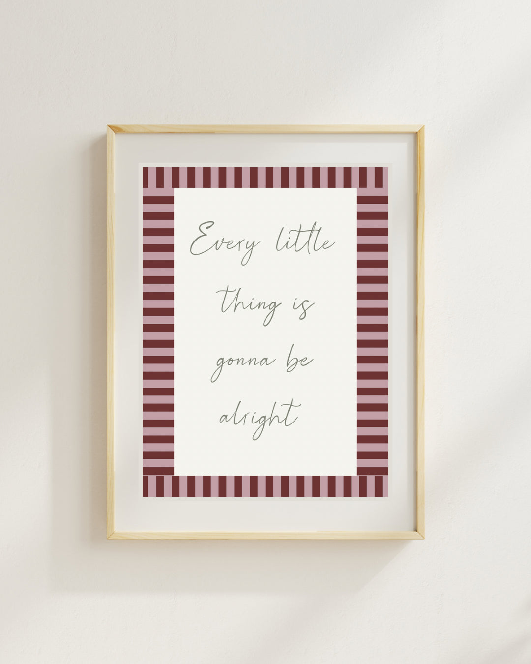 Every little thing is gonna be alright A4 print